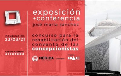 Mañana martes se inaugura la exposición de proyectos presentados a la rehabilitación de las Concepcionistas
