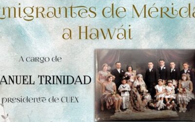 «Emigrantes de Mérida a Hawai», charla para conocer a las familias de los que marcharon en 1913
