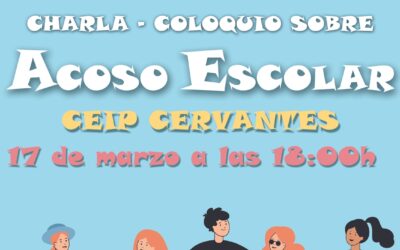 El CEIP Miguel de Cervantes acoge el 17 de marzo una charla coloquio sobre el Acoso Escolar