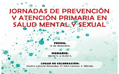 El Centro Cultural Alcazaba acoge, el próximo 14 de diciembre, unas Jornadas de Prevención y Atención Primaria en Salud Mental y Sexual