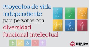 Plena Inclusión Mérida y FEAFES obtienen las subvenciones para proyectos de vida independiente