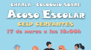 El CEIP Miguel de Cervantes acoge el 17 de marzo una charla coloquio sobre el Acoso Escolar