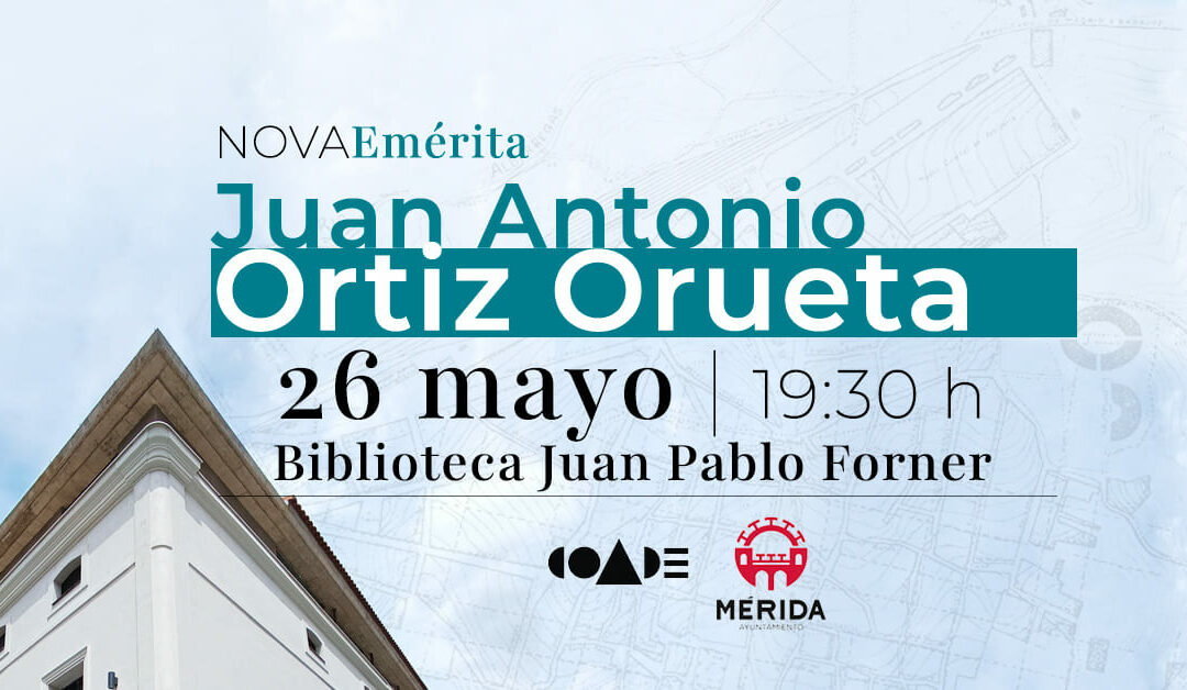 El ciclo “Nova Emérita” ofrece la conferencia de Juan Antonio Ortiz Orueta