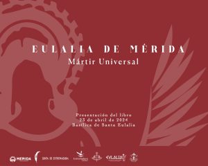 La Basílica de Santa Eulalia acoge mañana la presentación del cuadernillo “Eulalia de Mérida- Mártir Universal” de José Luis de la Barrera, dentro de los actos del Año Jubilar Eulaliense