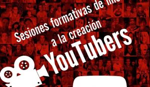 Abierta la inscripción para las “Sesiones formativas de inicio a la creación Youtubers”