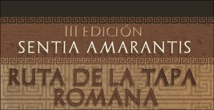 'Sentia Amarantis', Ruta de la Tapa Romana