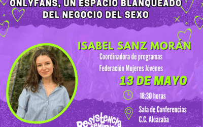 El Centro Cultural Alcazaba acoge el 13 de mayo el encuentro “OnlyFans, un espacio blanqueado del negocio del sexo”dentro del Espacio de Pensamiento Feminista