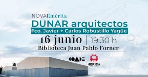 DUNAR Arquitectos, en el ciclo de conferencias “Nova Emérita”