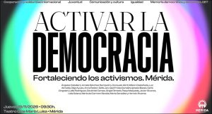 Congreso ‘Activar la Democracia. Fortaleciendo los Activismos’